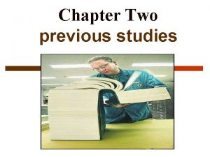 Chapter Two previous studies previous studies p Most