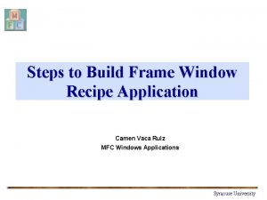 Steps to Build Frame Window Recipe Application Camen