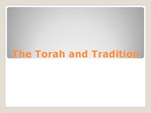 The Torah and Tradition Torah Scroll and Yad