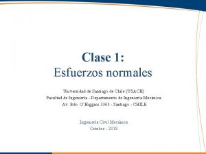 Clase 1 Esfuerzos normales Universidad de Santiago de