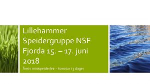 Lillehammer Speidergruppe NSF Fjorda 15 17 juni 2018