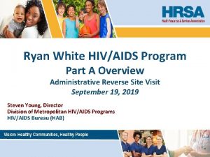 Ryan White HIVAIDS Program Part A Overview Administrative