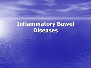 Inflammatory Bowel Diseases Ulcerative Colitis Crohns disease Are