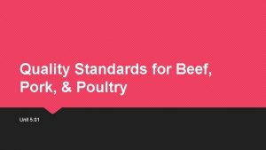 Quality Standards for Beef Pork Poultry Unit 5