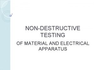 NONDESTRUCTIVE TESTING OF MATERIAL AND ELECTRICAL APPARATUS Introduction