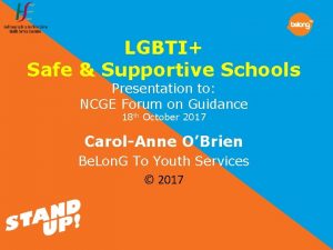 LGBTI Safe Supportive Schools Presentation to NCGE Forum