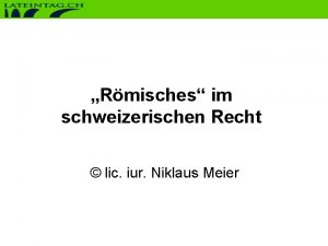 Rmisches im schweizerischen Recht lic iur Niklaus Meier