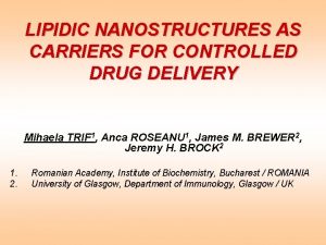 LIPIDIC NANOSTRUCTURES AS CARRIERS FOR CONTROLLED DRUG DELIVERY