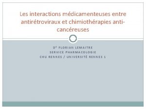 Les interactions mdicamenteuses entre antirtroviraux et chimiothrapies anticancreuses