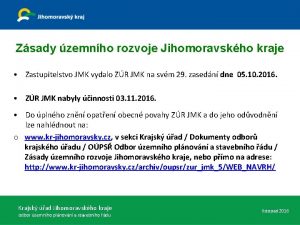 Zsady zemnho rozvoje Jihomoravskho kraje Zastupitelstvo JMK vydalo