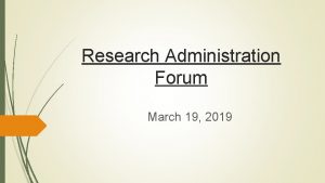 Research Administration Forum March 19 2019 Agenda Postdocs