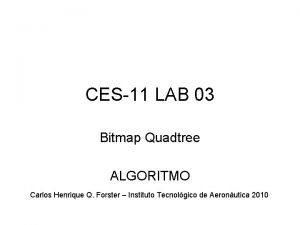 CES11 LAB 03 Bitmap Quadtree ALGORITMO Carlos Henrique