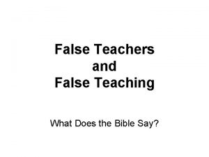 False Teachers and False Teaching What Does the