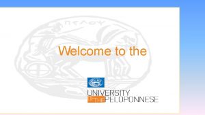 Welcome to the ABOUT UNIVERSITY OF THE PELOPONNESE