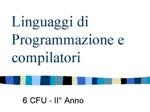 Linguaggi di Programmazione e compilatori 6 CFU II