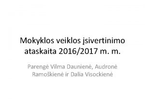 Mokyklos veiklos sivertinimo ataskaita 20162017 m m Pareng