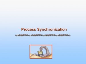 Process Synchronization Module 6 Process Synchronization n n