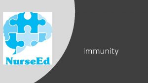Immunity Immunity Immunity is the capability of multicellular