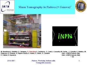 Muon Tomography in Padova Genova M Benettoni G