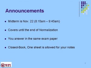 Announcements l Midterm is Nov 22 8 15