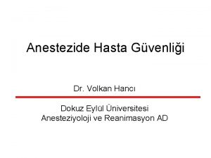 Anestezide Hasta Gvenlii Dr Volkan Hanc Dokuz Eyll