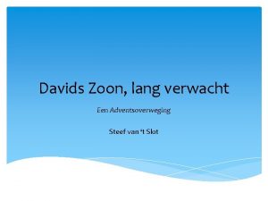 Davids Zoon lang verwacht Een Adventsoverweging Steef van