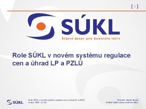 1 Role SKL v novm systmu regulace cen