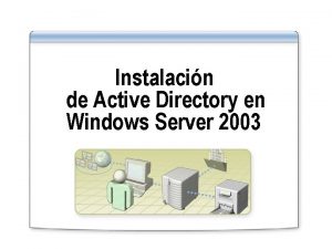 Instalacin de Active Directory en Windows Server 2003