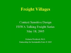 Freight Villages Context Sensitive Design FHWA Talking Freight