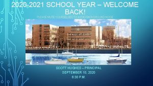 2020 2021 SCHOOL YEAR WELCOME BACK PLEASE MUTE