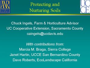 Protecting and Nurturing Soils Chuck Ingels Farm Horticulture