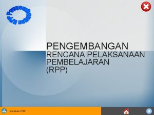 PENGEMBANGAN RENCANA PELAKSANAAN PEMBELAJARAN RPP Sosialisasi KTSP LANDASAN