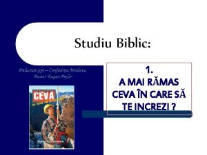 Studiu Biblic 1 A MAI RMAS CEVA N