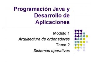 Programacin Java y Desarrollo de Aplicaciones Modulo 1