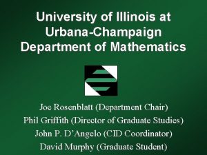 University of Illinois at UrbanaChampaign Department of Mathematics