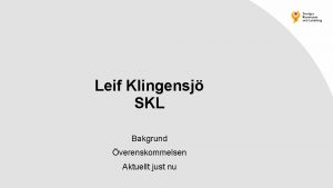 Leif Klingensj SKL Bakgrund verenskommelsen Aktuellt just nu