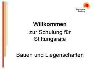 Willkommen zur Schulung fr Stiftungsrte Bauen und Liegenschaften