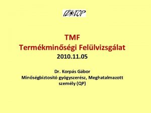 TMF Termkminsgi Fellvizsglat 2010 11 05 Dr Korps