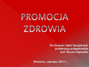 Dla Zespou Szk Specjalnych prezentacj przygotowaa piel Renata