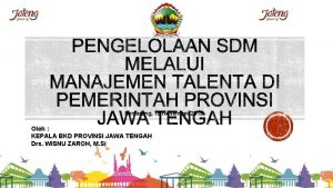 Semarang 19 November 2019 Oleh KEPALA BKD PROVINSI