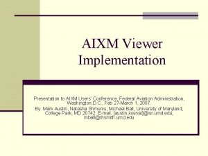AIXM Viewer Implementation Presentation to AIXM Users Conference