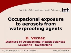 Institute of Occupational Health Sciences Occupational exposure to