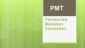 PMT Pemberian Makanan Tambahan PMT Berdasarkan beberapa sumber