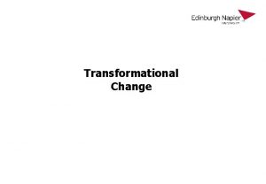 Transformational Change Overview of Module Organisational Change Management