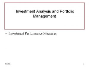 Investment Analysis and Portfolio Management Investment Performance Measures