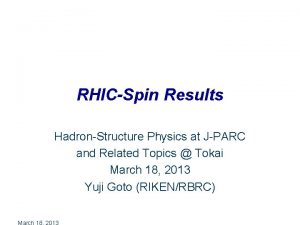 RHICSpin Results HadronStructure Physics at JPARC and Related