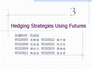 Hedging Strategies Using Futures 95320005 95320008 95320009 95320021