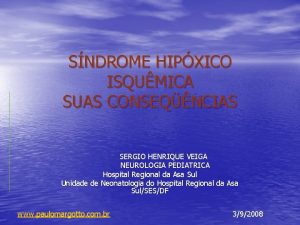 SNDROME HIPXICO ISQUMICA SUAS CONSEQNCIAS SERGIO HENRIQUE VEIGA