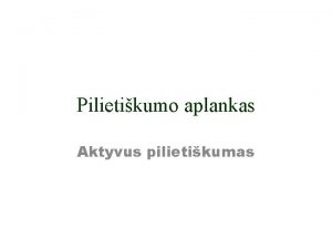 Pilietikumo aplankas Aktyvus pilietikumas Mano pilietikumo aplankas Kas