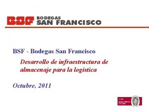BSF Bodegas San Francisco Desarrollo de infraestructura de